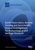 Earth Observation, Remote Sensing and Geoscientific Ground Investigations for Archaeological and Heritage Research