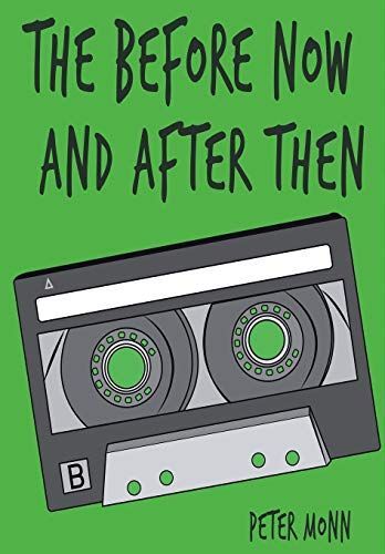 The Before Now and After Then