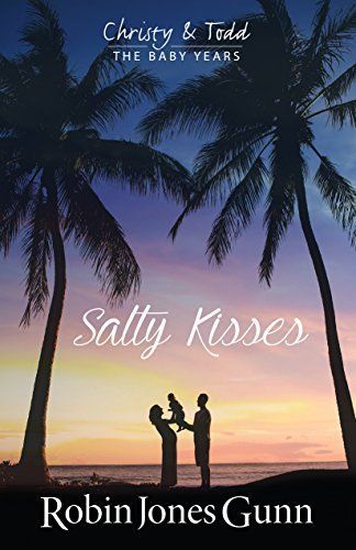 Salty Kisses Christy & Todd the Baby Years