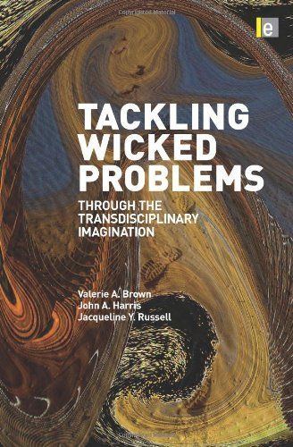 Tackling Wicked Problems Through the Transdisciplinary Imagination