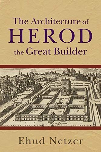 Architecture of Herod, the Great Builder