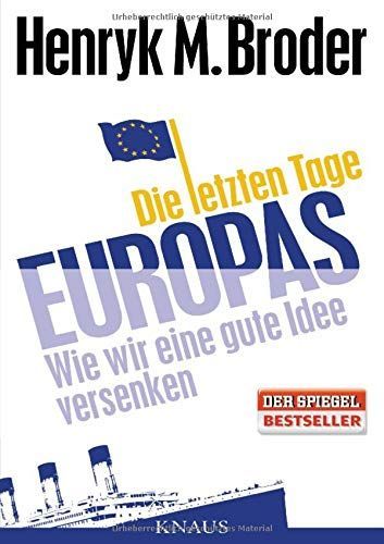 Die letzten Tage Europas : wie wir eine gute Idee versenken