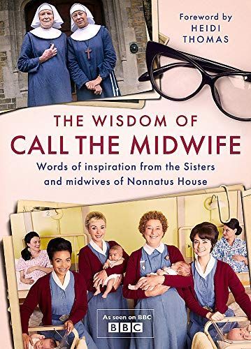 The Wisdom of Call the Midwife