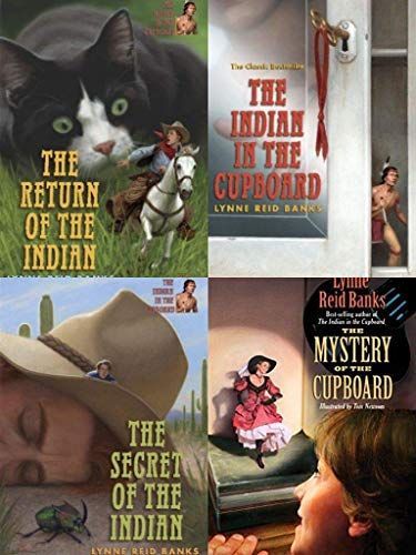 Lynne Reid Banks: Return of the Indian, Secret of the Indian, Mystery of the Cupboard, Indian in the Cupboard