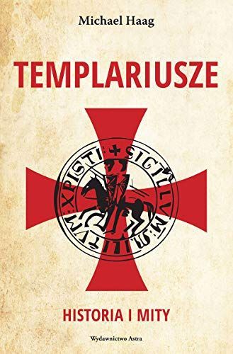 Templariusze Historia i mity