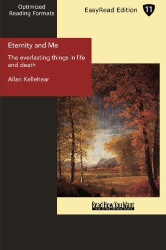 Eternity and Me;The everlasting things iln life and death