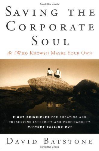 Saving the Corporate Soul--and (Who Knows) Maybe Your Own