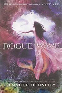 Waterfire Saga, Book Two Rogue Wave