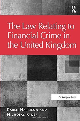 The Law Relating to Financial Crime in the United Kingdom