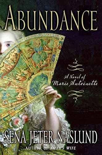 Abundance, A Novel of Marie Antoinette