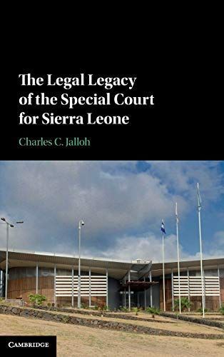 The Legal Legacy of the Special Court for Sierra Leone