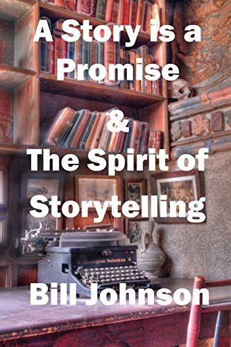 A Story Is a Promise & the Spirit of Storytelling