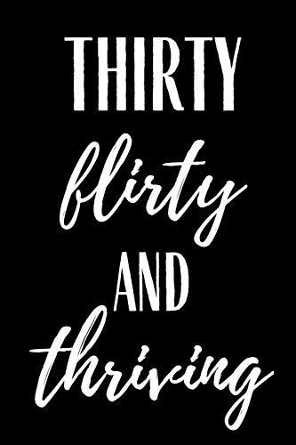 Thirty Flirty and Thriving