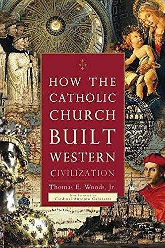 How the Catholic Church Built Western Civilization