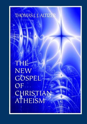 The New Gospel of Christian Atheism