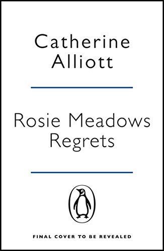 Rosie Meadows Regrets...