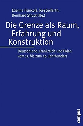 Die Grenze als Raum, Erfahrung und Konstruktion