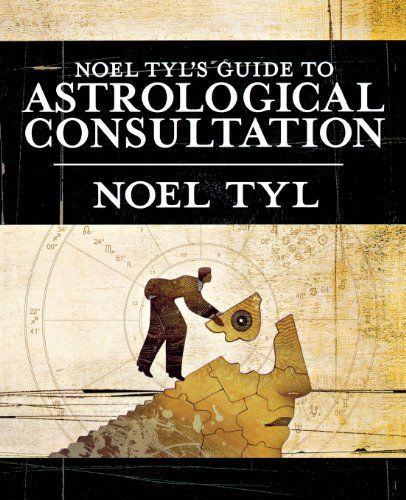 Noel Tyl's Guide to Astrological Consultation