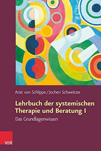 Lehrbuch der systemischen Therapie und Beratung I