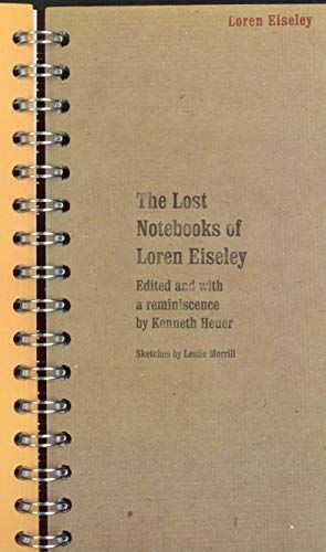 The Lost Notebooks of Loren Eiseley