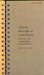 The Lost Notebooks of Loren Eiseley