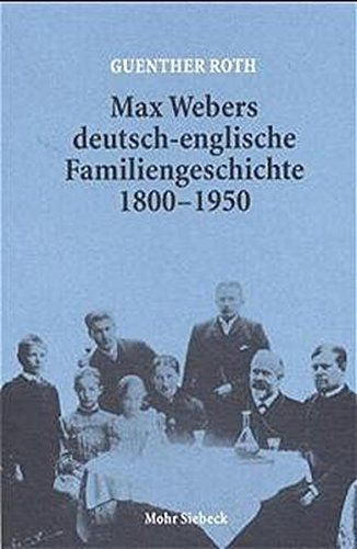 Max Webers deutsch-englische Familiengeschichte 1800-1950