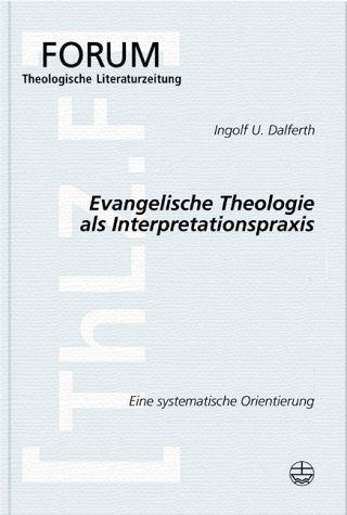 Evangelische Theologie als Interpretationspraxis