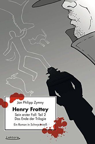 Henry Frottey - Sein erster Fall: Teil 2 - Das Ende der Trilogie