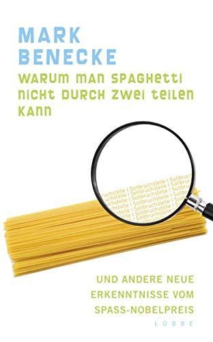 Warum man Spaghetti nicht durch zwei teilen kann und andere neue Erkenntnisse vom Spaß-Nobelpreis