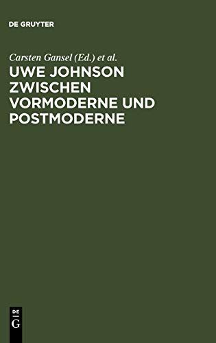 Uwe Johnson zwischen Vormoderne und Postmoderne