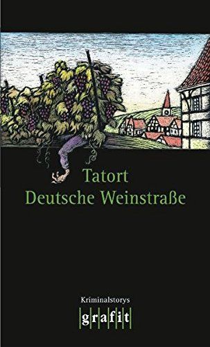 Tatort Deutsche Weinstraße