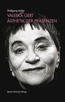 Valeska Gert - Ästhetik der Präsenzen
