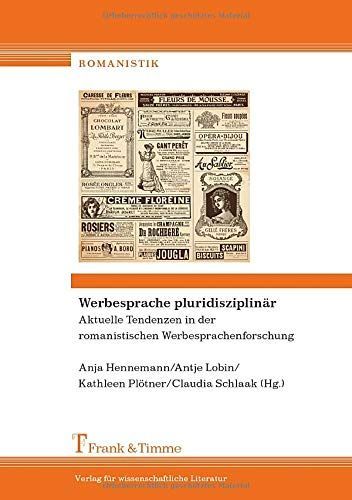Werbesprache pluridisziplinär – Aktuelle Tendenzen in der romanistischen Werbesprachenforschung