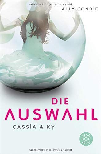 Cassia & Ky : Roman. 1. Die Auswahl