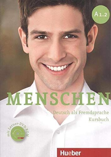 Menschen : Deutsch als Fremdsprache. A1.2 : Kursbuch [mit Lerner-DVD-ROM]