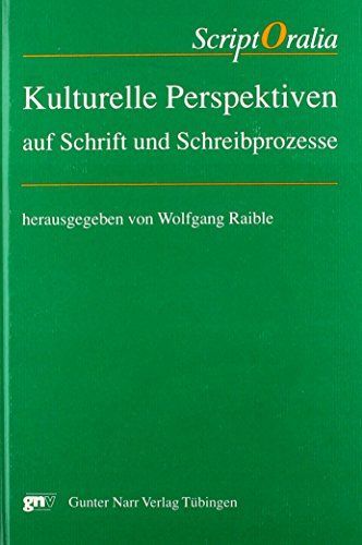 Kulturelle Perspektiven auf Schrift und Schreibprozesse