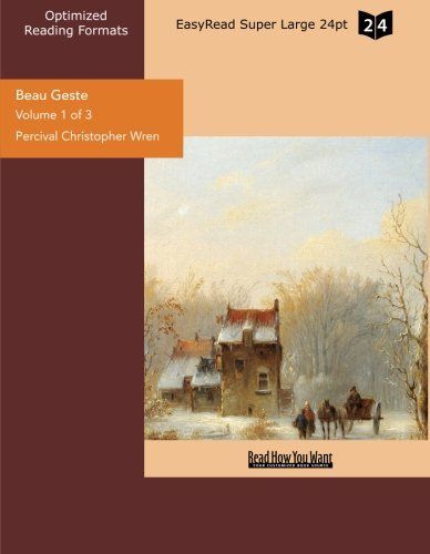 Beau Geste (Volume 1 of 3) (EasyRead Super Large 24pt Edition)