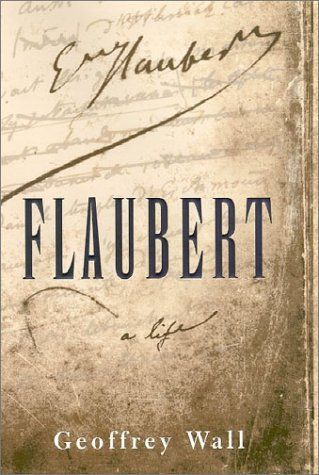 Flaubert, a Life