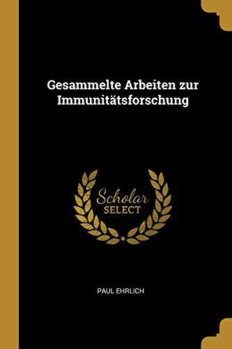 Gesammelte Arbeiten Zur Immunitätsforschung