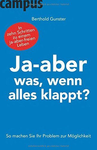 Ja-aber was, wenn alles klappt?