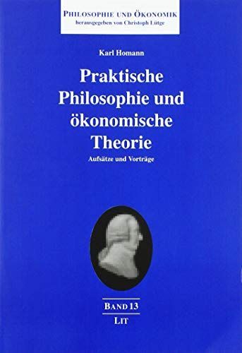 Praktische Philosophie und ökonomische Theorie