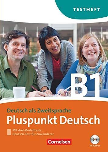 Pluspunkt Deutsch B1: Gesamtband. Testheft mit Hör-CD