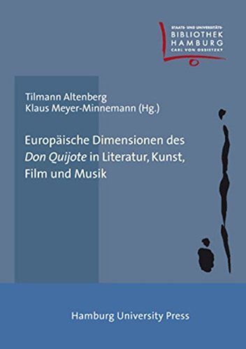 Europäische Dimensionen des Don Quijote in Literatur, Kunst, Film und Musik