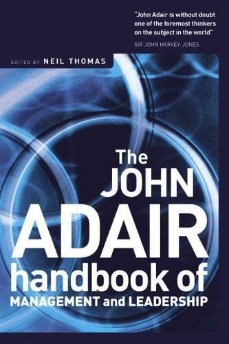 The John Adair Handbook of Management and Leadership