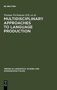 Multidisciplinary Approaches to Language Production