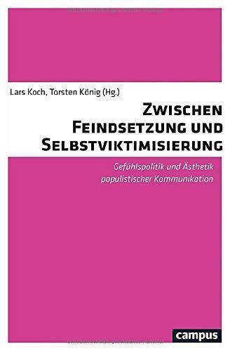 Zwischen Feindsetzung und Selbstviktimisierung