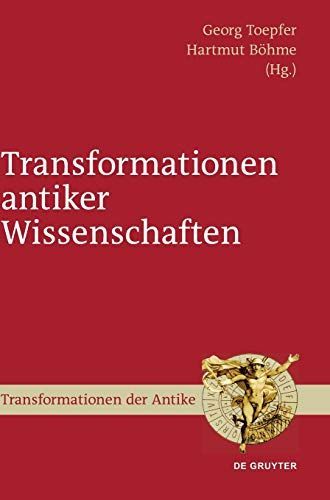 Transformationen antiker Wissenschaften