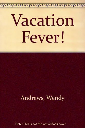 Vacation Fever!