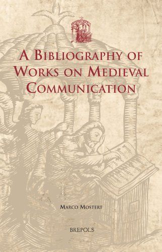 A Bibliography of Works on Medieval Communication