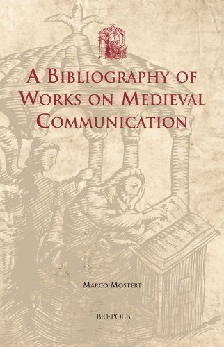 A Bibliography of Works on Medieval Communication